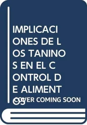 IMPLICACIONES DE LOS TANINOS EN EL CONTROL DE ALIMENTOS.