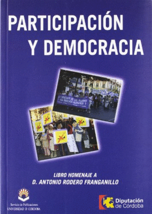 PARTICIPACION Y DEMOCRACIA. LIBRO HOMANAJE A D. ANTONIO RODERO FRANGANILLO