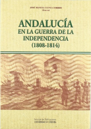 ANDALUCÍA EN LA GUERRA DE LA INDEPENDENCIA (1808-1814).