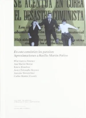APROXIMACIONES A BASILIO MARTIN PATINO EN ESTO CONSISTÍAN LOS PARAÍSOS