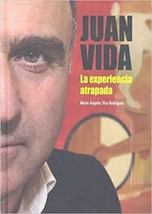 JUAN VIDA: LA EXPERIENCIA ATRAPADA