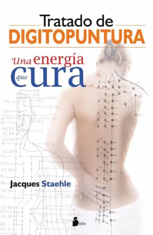 TRATADO DE DIGITOPUNTURA: UNA ENERGIA QUE CURA