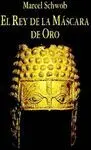 EL REY DE LA MASCARA DE ORO