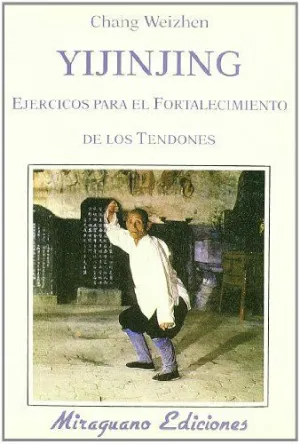 YIJINJING: EJERCICIOS PARA EL FORTALECIMIENTO DE LOS TENDONES.