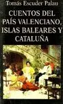 CUENTOS DEL PAIS VALENCIANO, ISLAS BALEARES Y CATALUÑA