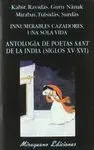 INNUMERABLES CAZADORES, UNA SOLA VIDA - ANTOLOGIA DE POETAS SANT DE LA INDIA (SIGLOS XV-XVI)