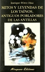 MITOS Y LEYENDAS DE LOS TAÍNOS, ANTIGUOS POBLADORES DE LAS ANTILLAS