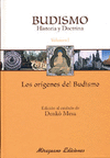 BUDISMO. HISTORIA Y DOCTRINA (VOLUMEN I): LOS ORÍGENES DEL BUDISMO