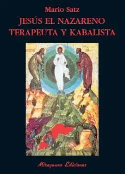 JESUS EL NAZARENO: TERAPEUTA Y KABALISTA.