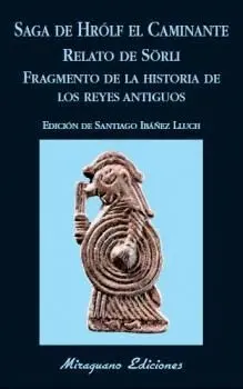 SAGA DE HRÓLF EL CAMINANTE  RELATO DE SÖRLI  FRAGMENTO DE LA HISTORIA DE LOS REYES ANTIGUOS
