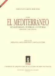 SOBRE EL MEDITERRÁNEO, SUS LITORALES, PUEBLOS, CULTURAS (IMÁGENES Y RECUERDOS)