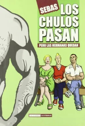 LOS CHULOS PASAN PERO LAS HERMANAS QUEDAN