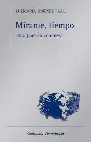 MIRAME, TIEMPO: OBRA POETICA COMPLETA