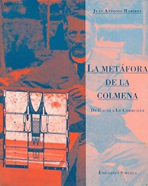 LA METAFORA DE LA COLMENA: DE GAUDI A LE CORBUSIER