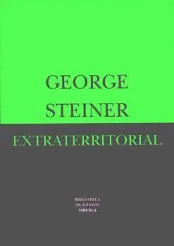 EXTRATERRITORIAL: ENSAYOS SOBRE LITERATURA Y LA REVOLUCION LINGÜISTICA