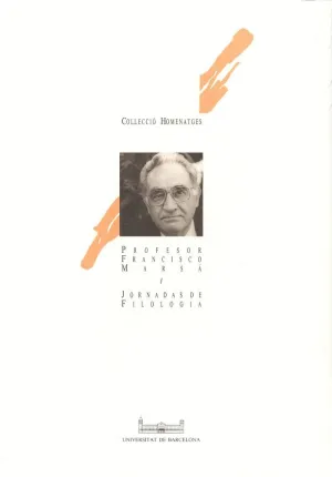 JORNADAS DE FILOLOGÍA: HOMENAJE AL PROFESOR FRANCISCO MARSÁ JORNADAS DE FILOLOGÍA: HOMENAJE AL PROFESOR FRANCISCO MARSÁ