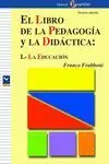 EL LIBRO DE LA PEDAGOGIA Y LA DIDACTICA: I. LA EDUCACIÓN