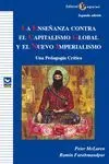 LA ENSEÑANZA CONTRA EL CAPITALISMO GLOBAL Y EL NUEVO IMPERIALISMO: UNA PEDAGOGÍA CRÍTICA