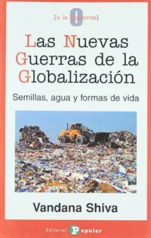 LAS NUEVAS GUERRAS DE LA GLOBALIZACIÓN: SEMILLAS, AGUA Y FORMAS DE VIDA