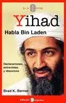 YIHAD, HABLA BIN LADEN : DECLARACIONES, ENTREVISTAS Y DISCURSOS