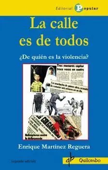 LA CALLE ES DE TODOS: ¿DE QUIÉN ES LA VIOLENCIA?
