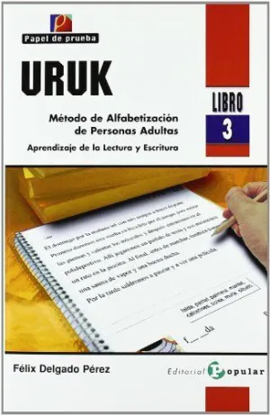 URUK. LIBRO 3. MÉTODO DE ALFABETIZACIÓN DE PERSONAS ADULTAS: APRENIZAJE DE LA LECTURA Y ESCRITURA