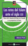 LOS RETOS DEL ISLAM ANTE EL SIGLO XXI : CLAVES DE LA SITUACIÓN DEL ISLAM EN EL MUNDO Y SUS PERSPECTI