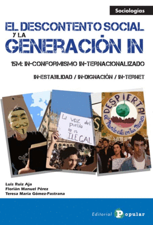 EL DESCONTENTO SOCIAL Y LA GENERACIÓN IN. 15M: IN-CONFORMISMO IN-TERNACIONALIZADO IN-ESTABILIDAD IN-