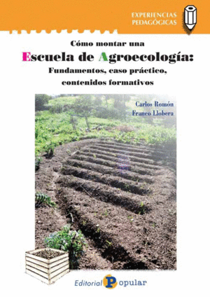 ESCUELA DE AGROECOLOGÍA. FUNDAMENTOS, CASO PRÁCTICO, CONTENIDOS FORMATIVOS