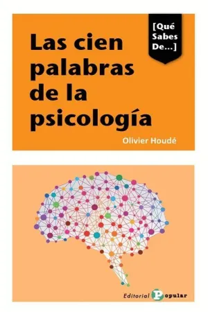 LAS 100 PALABRAS DE LA PSICOLOGÍA. BREVE DICCIONARIO INTRODUCTORIO LAS 100 PALABRAS DE LA PSICOLOGÍA. BREVE DICCIONARIO INTRODUCTORIO