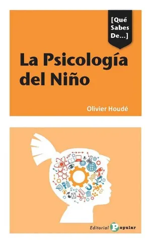 LA PSICOLOGÍA DEL NIÑO. PIAGET REVISADO Y SUPERADO