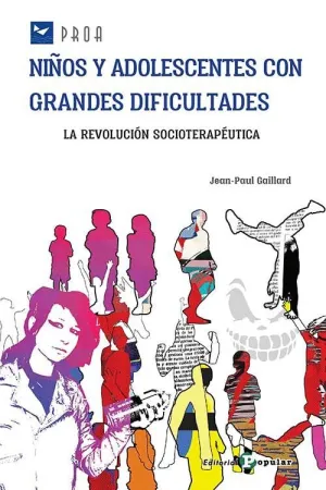 NIÑOS Y ADOLESCENTES CON GRANDES DIFICULTADES. LA REVOLUCIÓN SOCIOTERAPÉUTICA