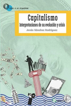 CAPITALISMO. INTERPRETACIONES DE SU EVOLUCIÓN Y CRISIS. CAPITALISMO. INTERPRETACIONES DE SU EVOLUCIÓN Y CRISIS.