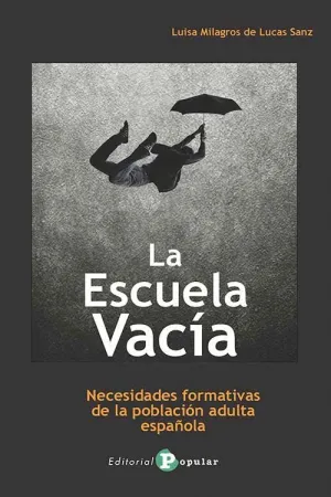 LA ESCUELA VACÍA. NECESIDADES FORMATIVAS DE LA POBLACIÓN ADULTA ESPAÑOLA