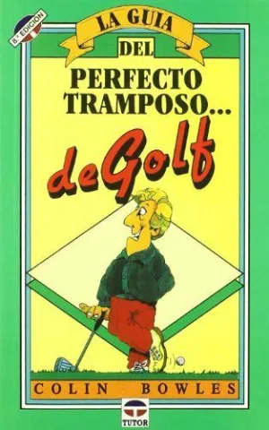 LA GUIA DEL PERFECTO TRAMPOSO... DE GOLF