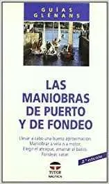 LAS MANIOBRAS DE PUERTO Y  DE FONDEO: LLEVAR A CABO UNA BUENA APROXIMACION, MANIOBRAR A VELA O A MOT