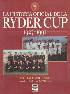 HISTORIA OFICIAL DE LA RYDER CUP
