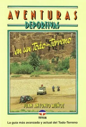 AVENTURAS DEPORTIVAS EN UN TODO TERRENO: LA GUÍA MÁS AVANZADA Y ACTUAL DEL TODO-TERRENO