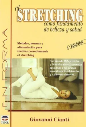 STRETCHING COMO FUNDAMENTO DE BELLEZA Y SALUD: MÉTODOS, NORMAS Y ALIMENTACIÓN PARA REALIZAR CORRECTA