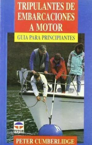 TRIPULANTES DE EMBARCACIONES A MOTOR: GUÍA PARA PRINCIPIANTES
