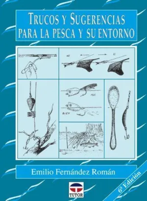 TRUCOS Y SUGERENCIAS PARA PESCA Y SU ENTORNO