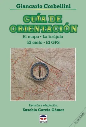 GUIA DE ORIENTACION: EL MAPA. LA BRÚJULA. EL CIELO. EL GPS