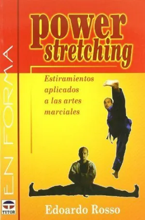 POWER STRETCHING: ESTIRAMIENTOS APLICADOS A LAS ARTES MARCIALES
