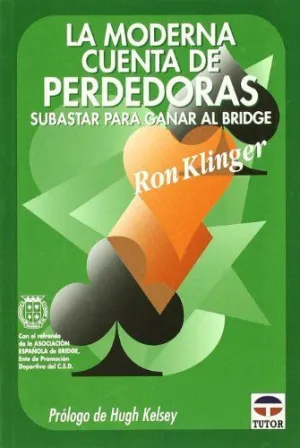 LA MODERNA CUENTA DE PERDEDORAS: SUBASTAR PARA GANAR AL BRIDGE