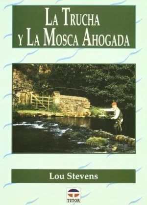 LA TRUCHA Y LA MOSCA AHOGADA