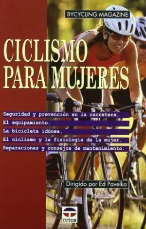 CICLISMO PARA MUJERES: SEGURIDAD Y PREVENCIÓN EN LA CARRETERA. EL EQUIPAMIENTO. LA BICICLETA IDÓNEA.