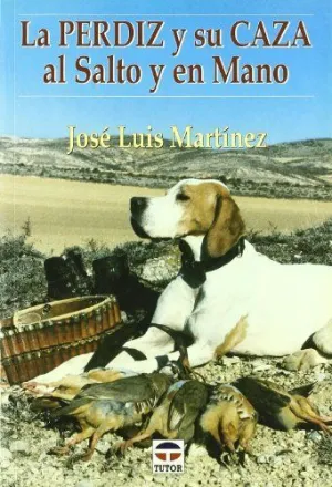 LA PERDIZ Y SU CAZA AL SALTO Y EN MANO