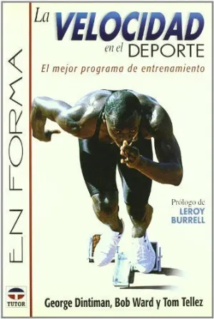 LA VELOCIDAD EN EL DEPORTE: EL MEJOR PROGRAMA DE ENTRENAMIENTO