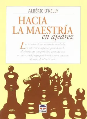 HACIA LA MAESTRIA EN AJEDREZ: LOS SECRETOS DE UN CAMPEON REVELADOS EN ESTE CURSO SUPERIOR PARA LLEVA