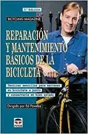 REPARACION Y MANTENIMIENTO BASICOS BICICLETA: TECNICAS SENCILLAS PARA MANTENER SU BICICLETA A PUNTO